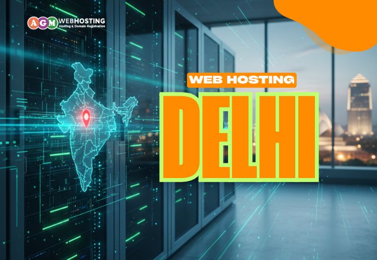 Web Hosting in Delhi: Your Guide to the Best Local Services | AGM